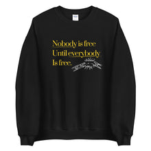 Load image into Gallery viewer, Nobody Is Free - Sweatshirt - [Common Grind Clothing] - [Ethical Clothing]
